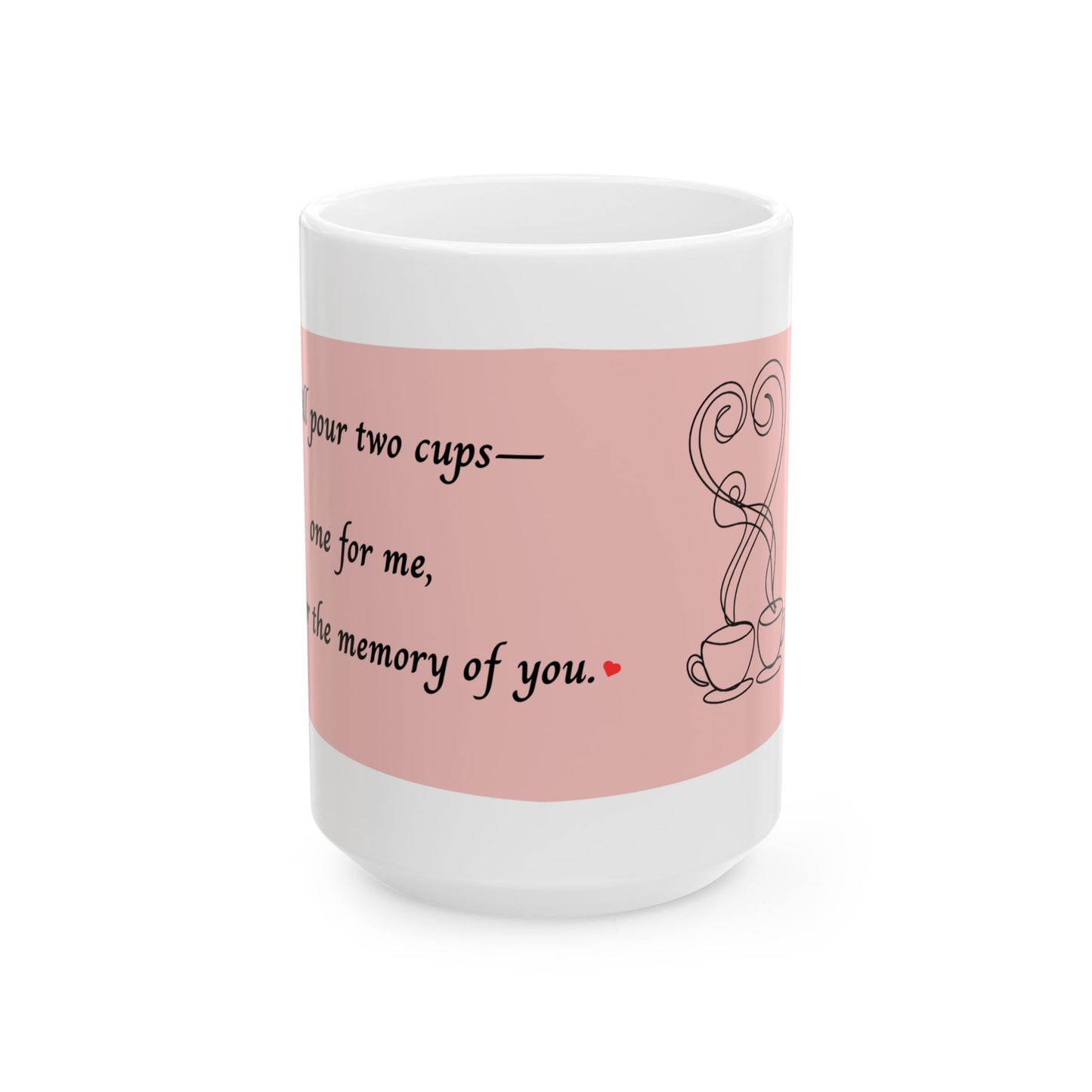 "I Still Pour Two Cups" Memorial Coffee Mug Pink