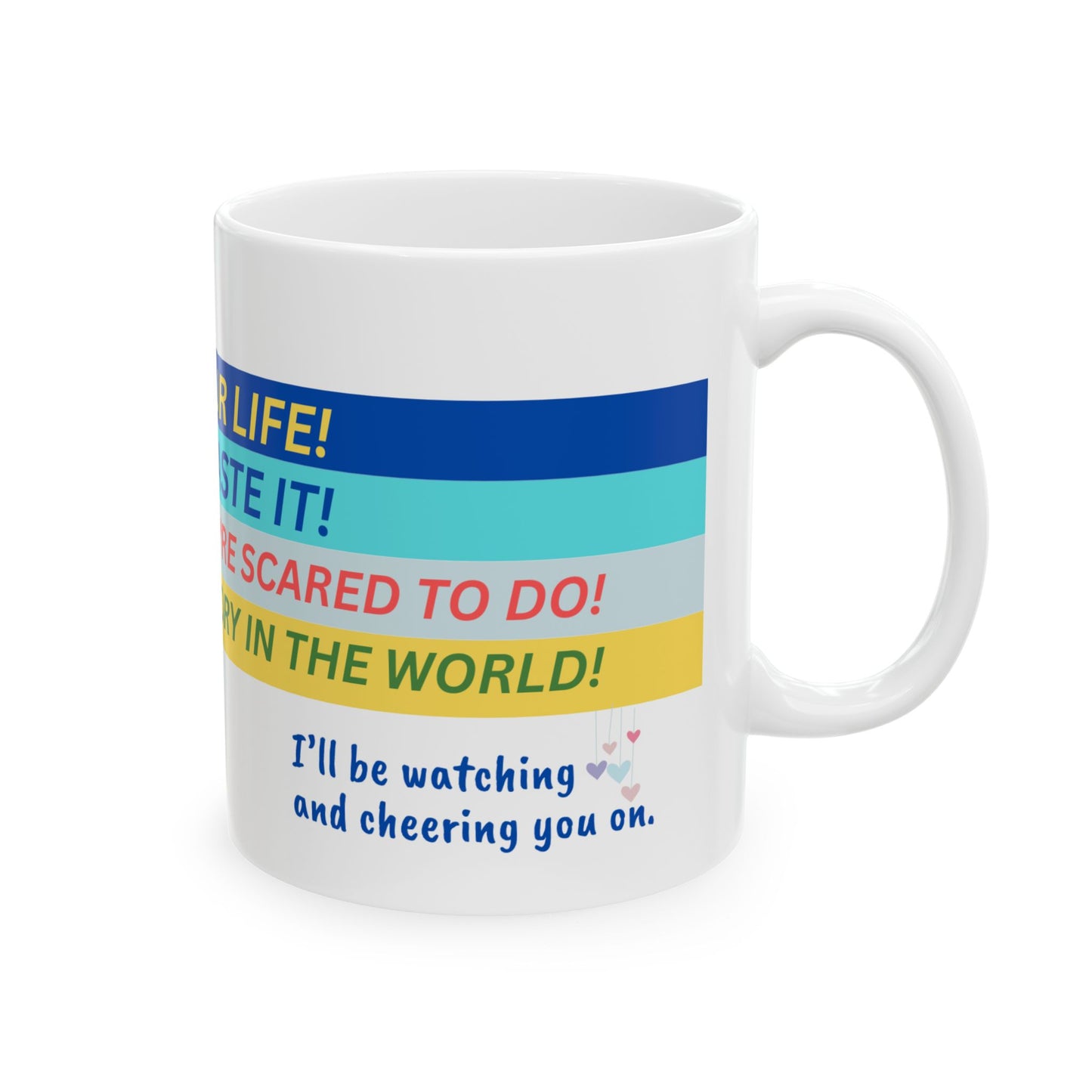'Love Your Life' Encouragement Mug 11oz, 15oz