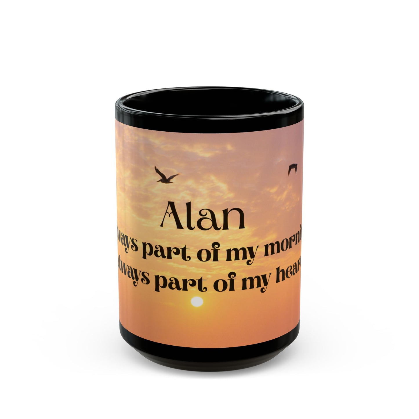 Always Part of My Morning, Always Part of My Heart – Premium Black Memorial Mug