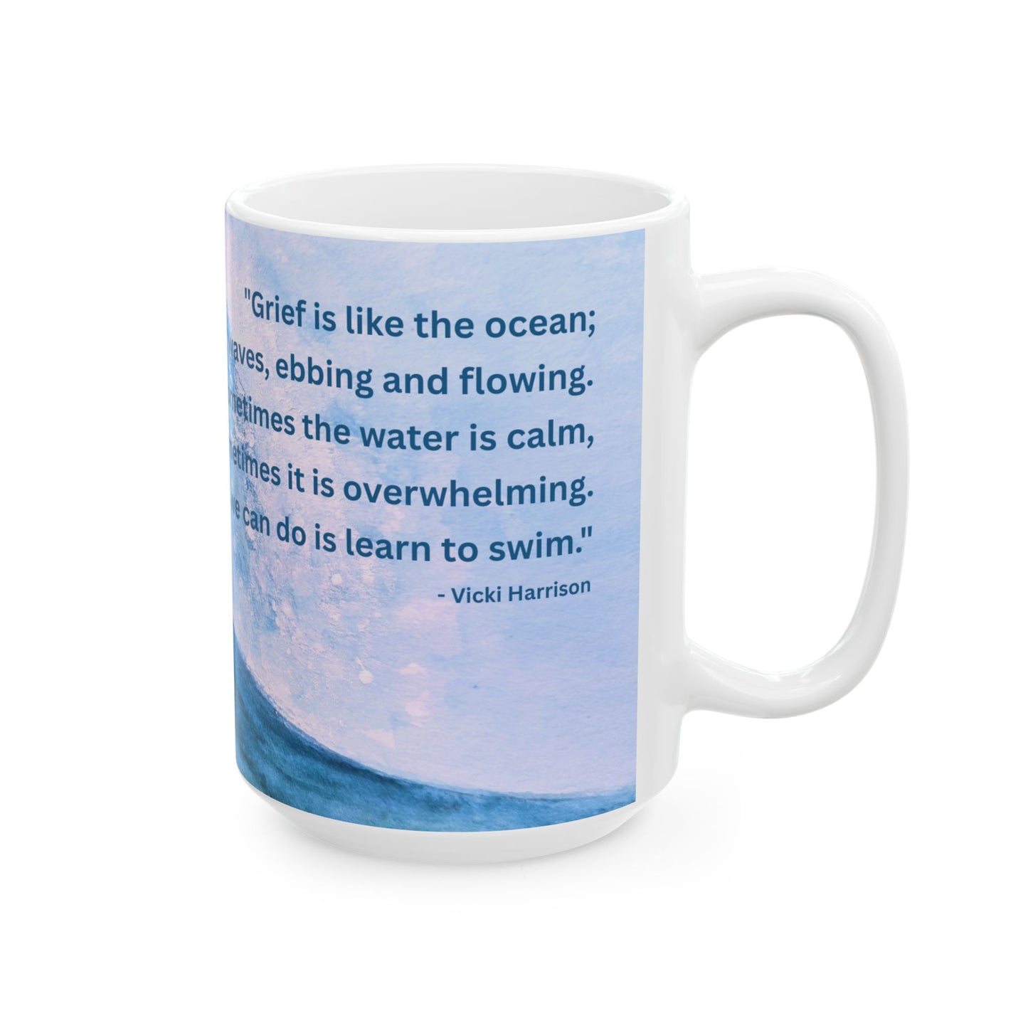 Grief Is Like The Ocean Mug 11oz/15oz