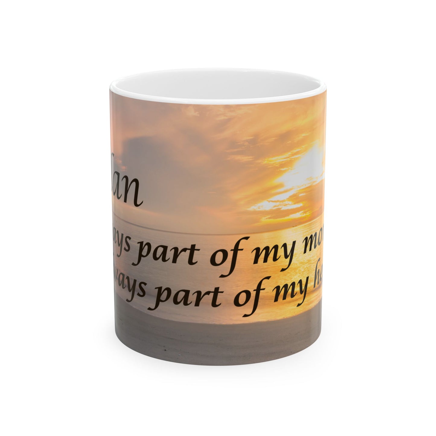 Always Part of My Morning, Always Part of My Heart – Sunrise Beach Memorial Mug