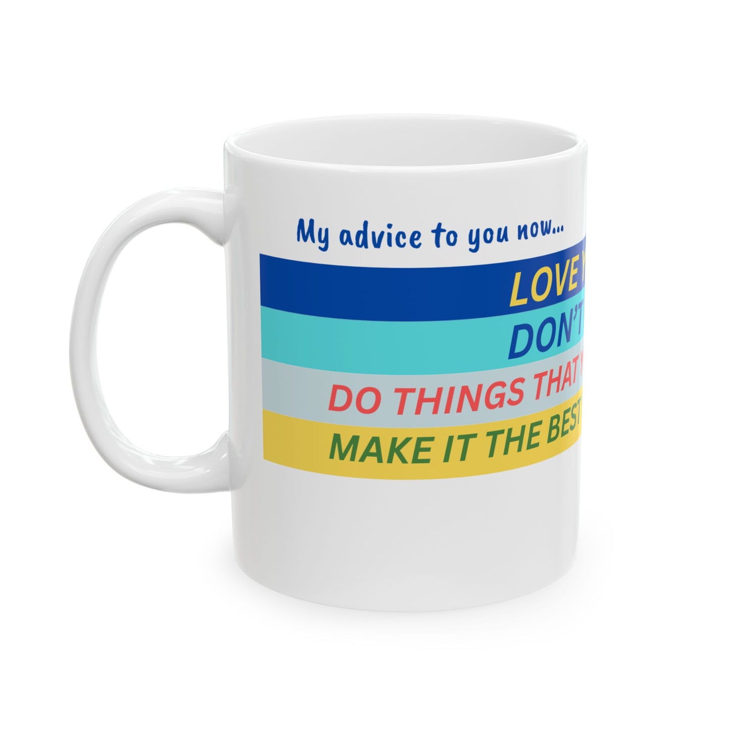 'Love Your Life' Encouragement Mug 11oz, 15oz