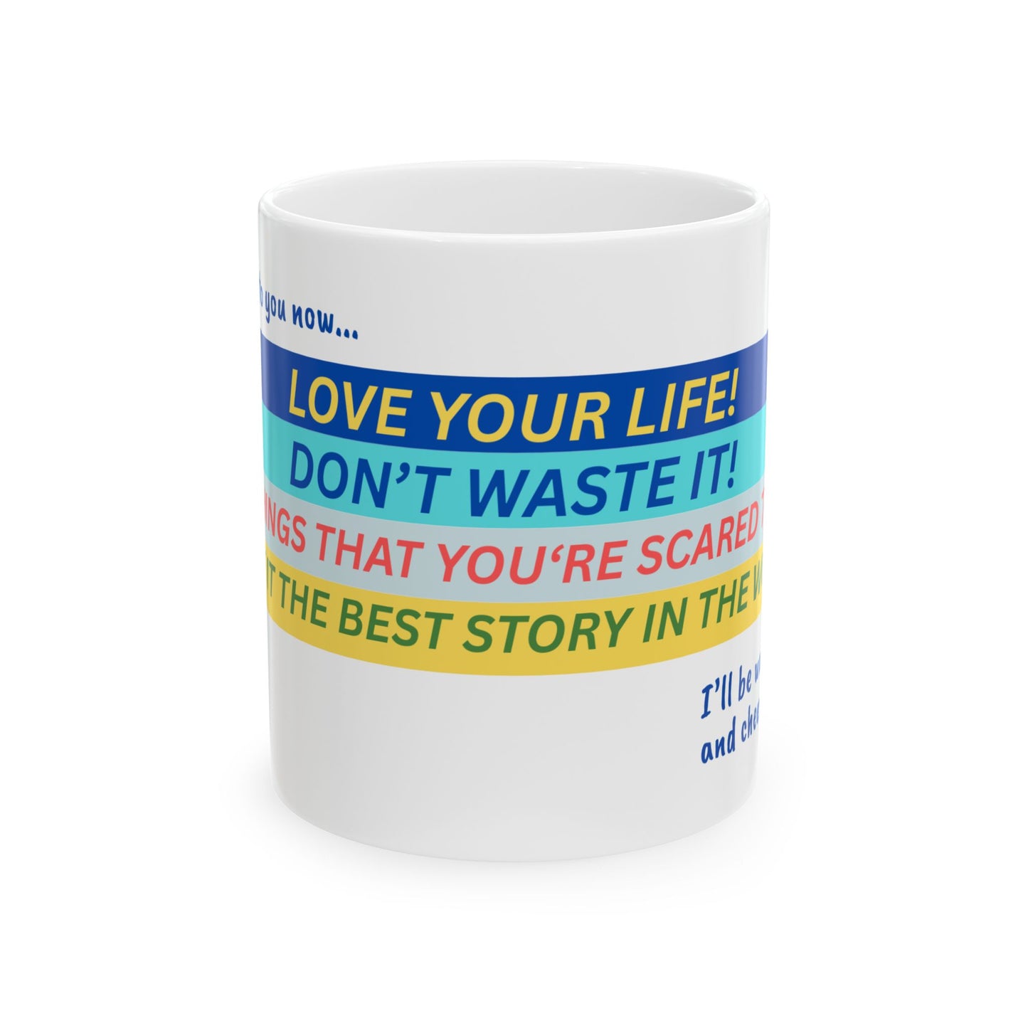 'Love Your Life' Encouragement Mug 11oz, 15oz