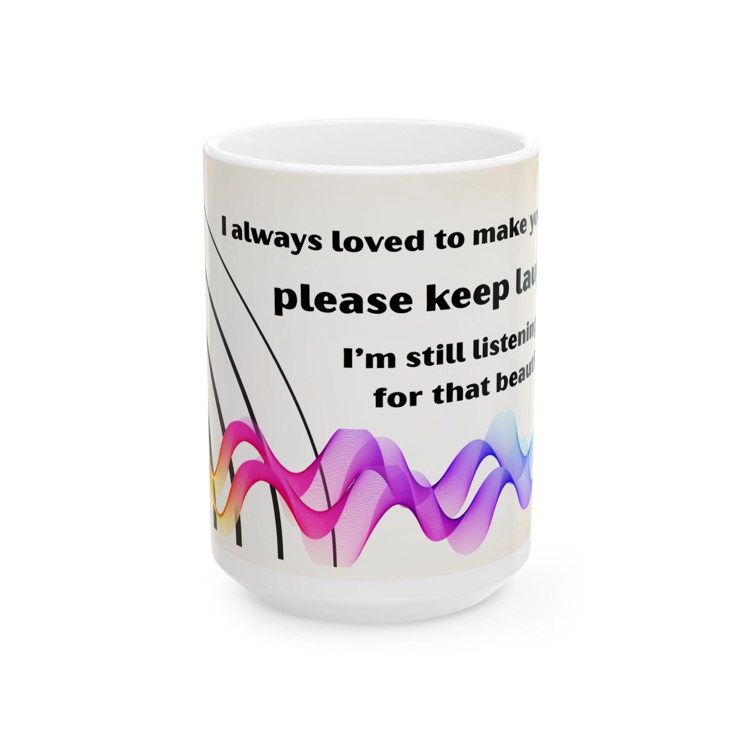 'I'm Still Listening' Loving Memory Mug 11oz, 15oz