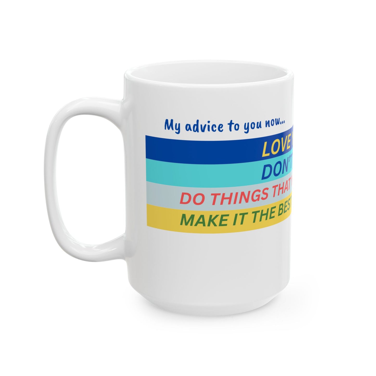 'Love Your Life' Encouragement Mug 11oz, 15oz