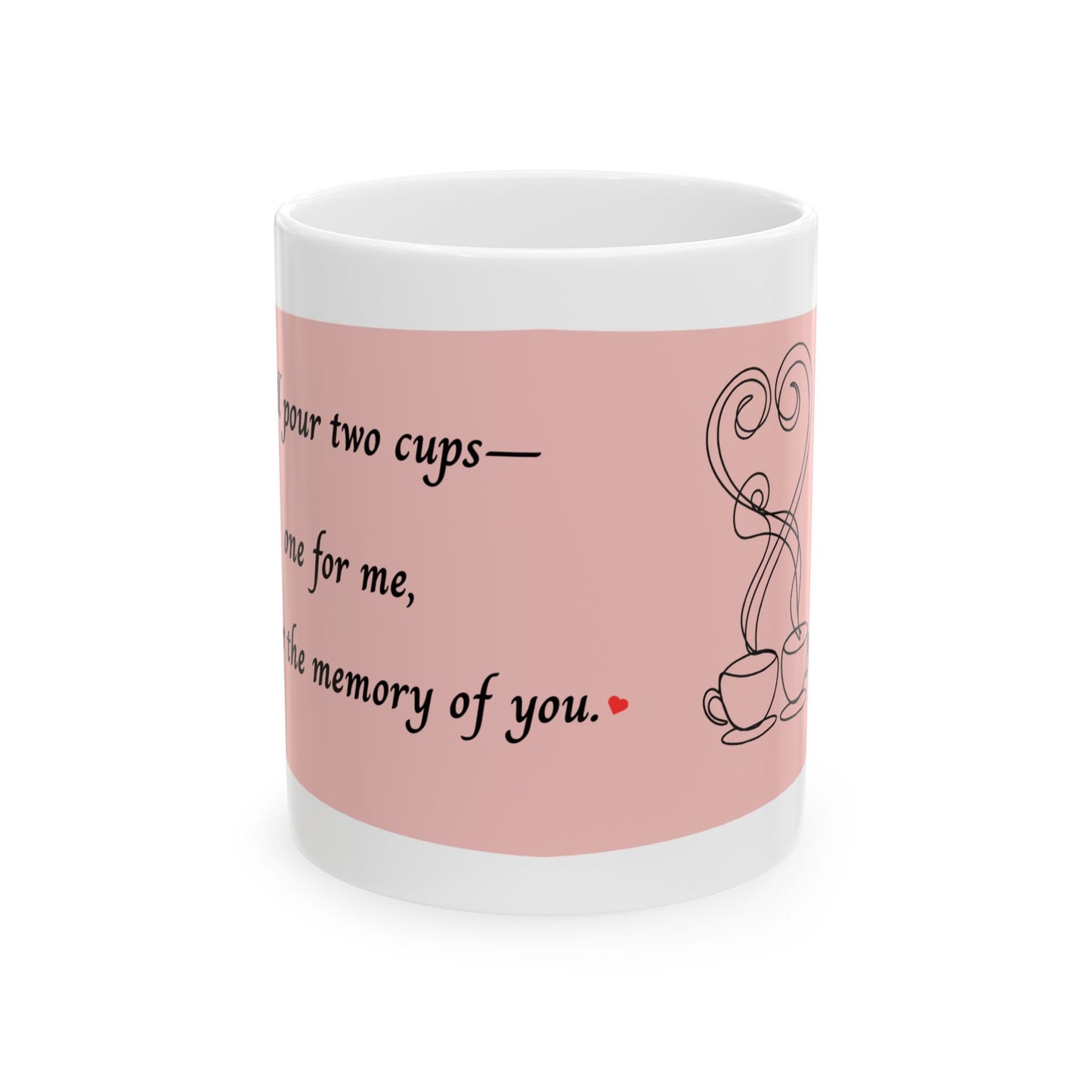 "I Still Pour Two Cups" Memorial Coffee Mug Pink