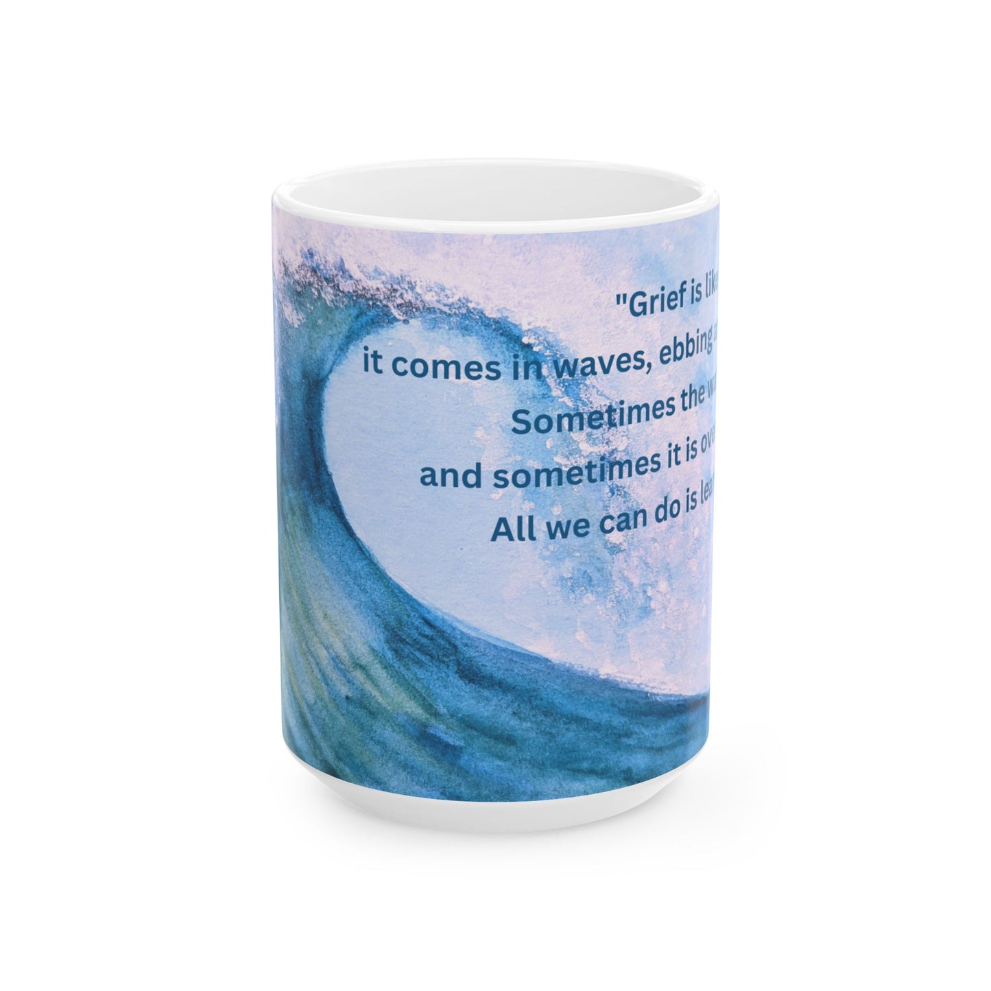 Grief Is Like The Ocean Mug 11oz/15oz