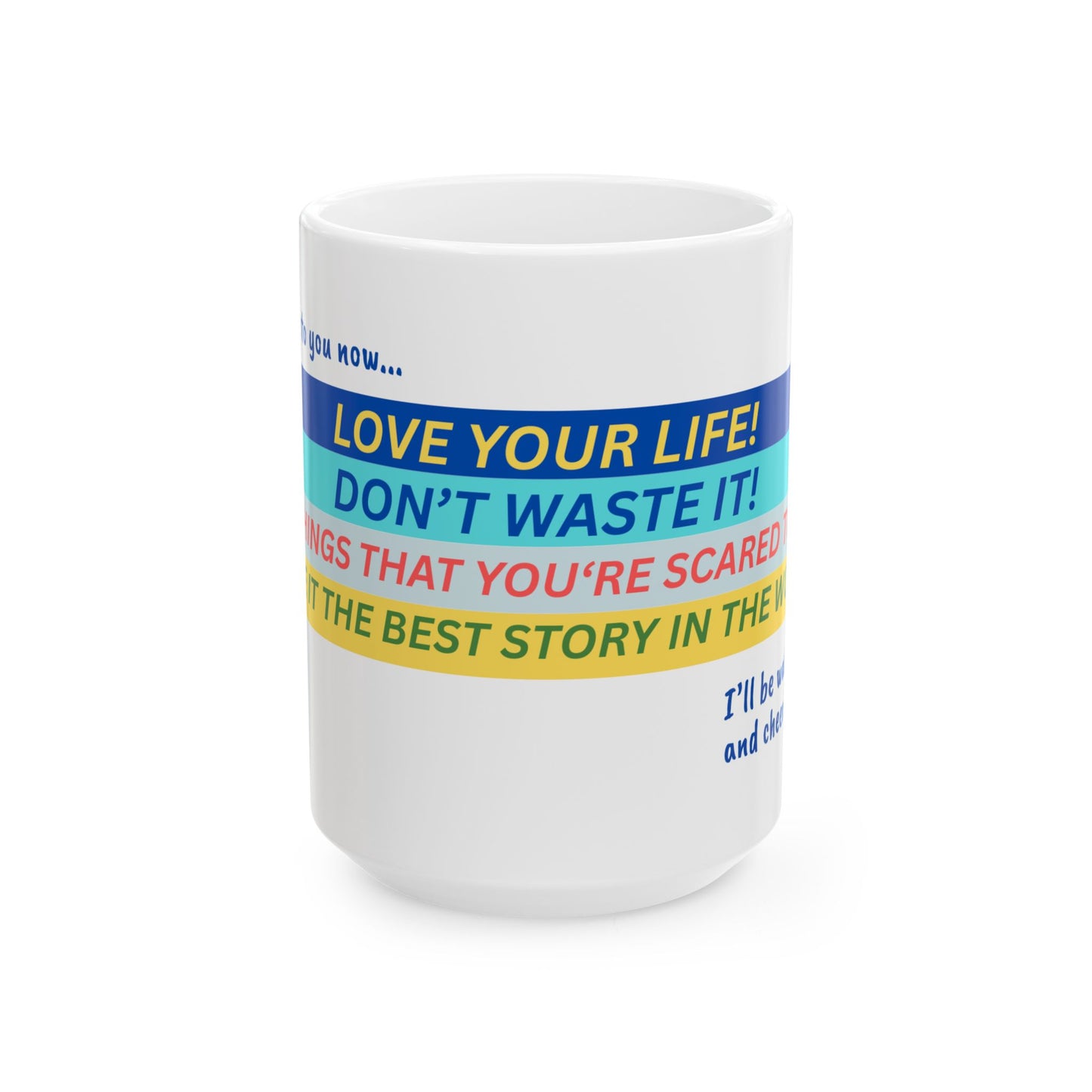'Love Your Life' Encouragement Mug 11oz, 15oz