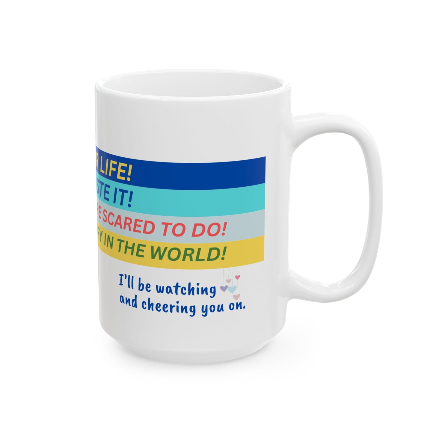 'Love Your Life' Encouragement Mug 11oz, 15oz
