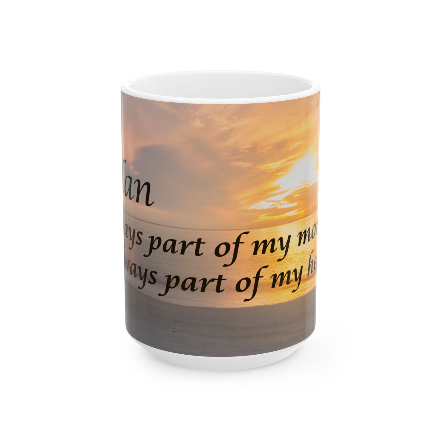 Always Part of My Morning, Always Part of My Heart – Sunrise Beach Memorial Mug