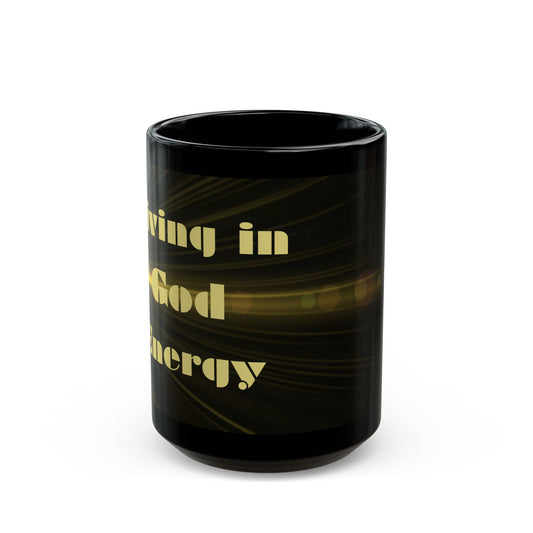 Living in God Energy – Black Mug 11 oz/15oz