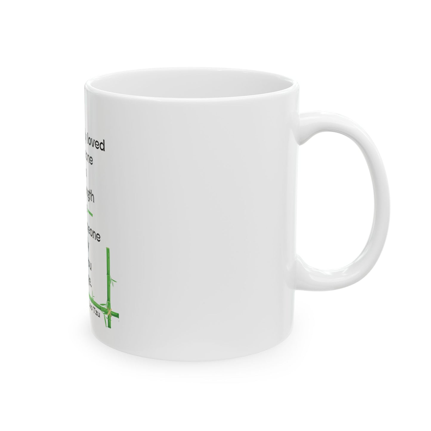 “Courage and Strength” Lao Tzu Inspired Mug  11oz, 15oz