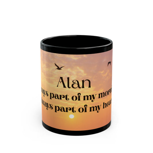 Always Part of My Morning, Always Part of My Heart – Premium Black Memorial Mug
