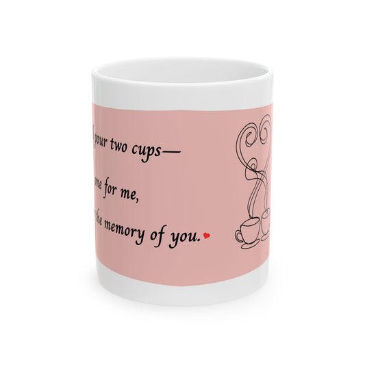 "I Still Pour Two Cups" Memorial Coffee Mug Pink