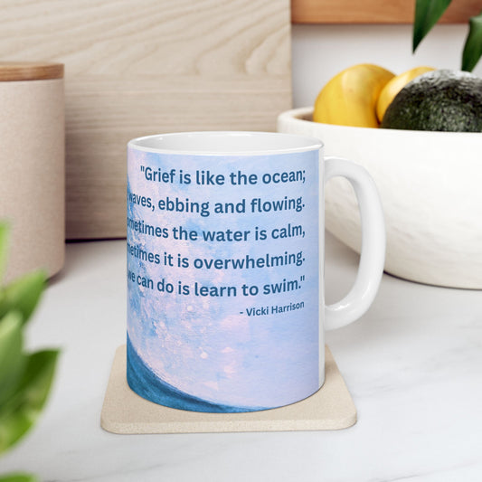 Grief Is Like The Ocean Mug 11oz/15oz